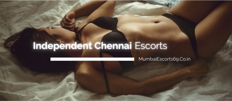 Chennai Independent Escorts